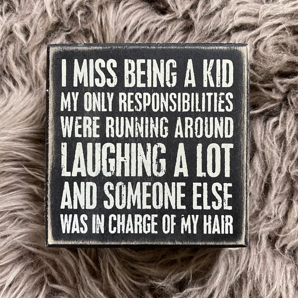 Primitives by Kathy: “I Miss Being A Kid...”